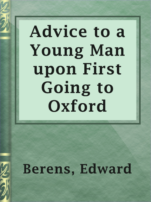 Title details for Advice to a Young Man upon First Going to Oxford by Edward Berens - Available